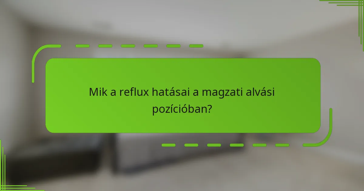 Mik a reflux hatásai a magzati alvási pozícióban?