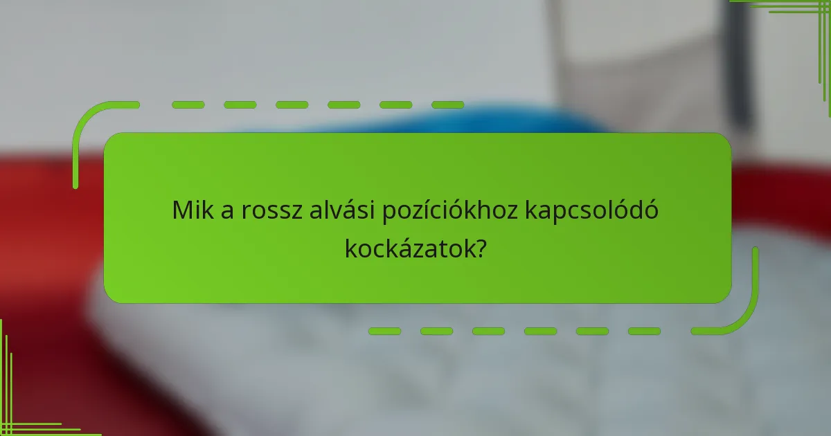 Mik a rossz alvási pozíciókhoz kapcsolódó kockázatok?