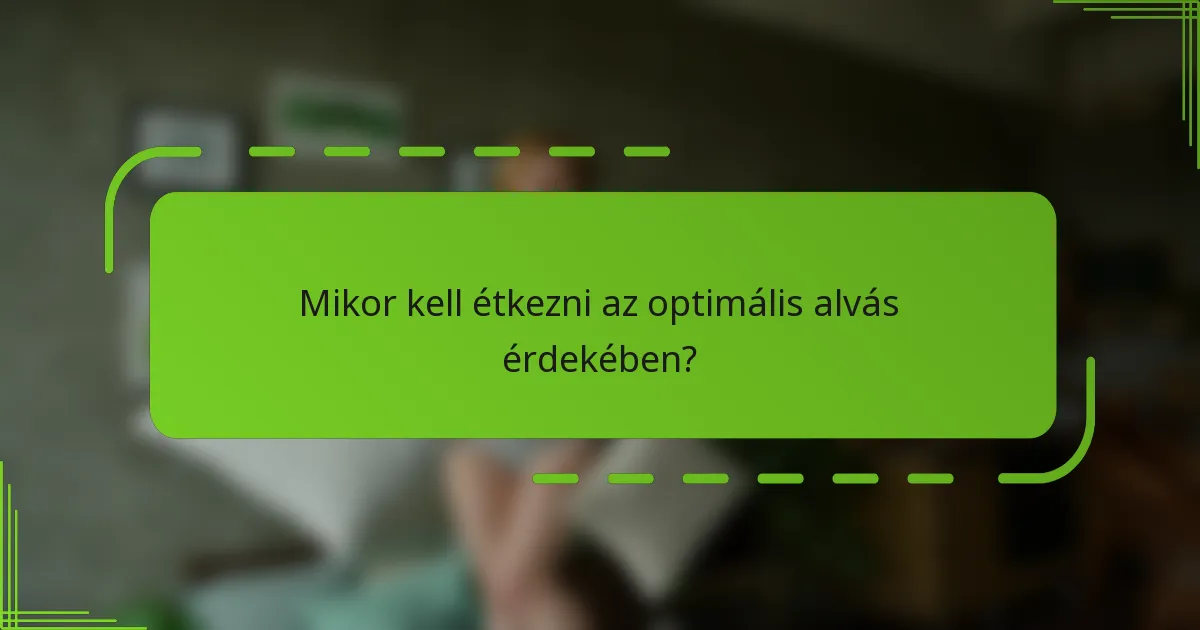 Mikor kell étkezni az optimális alvás érdekében?